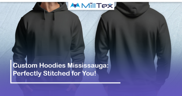 Custom Hoodies Mississauga: Perfectly Stitched For You!